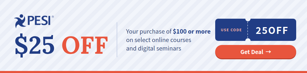 Invest in your career and clients with PESI's continuing education programs now $25 off $100.