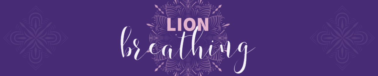 Lion Breathing Blog