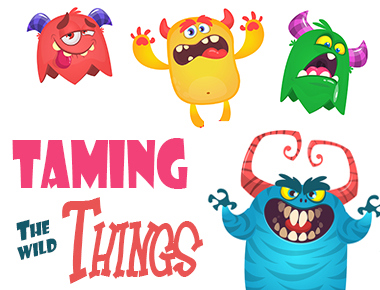 Taming the Wild Things