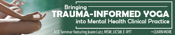 CE Seminar: Bringing Trauma Informed Yoga into Mental Health Practice
