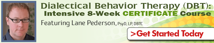 Dialectical Behavior Therapy (DBT): Intensive 8-Week Certificate Course