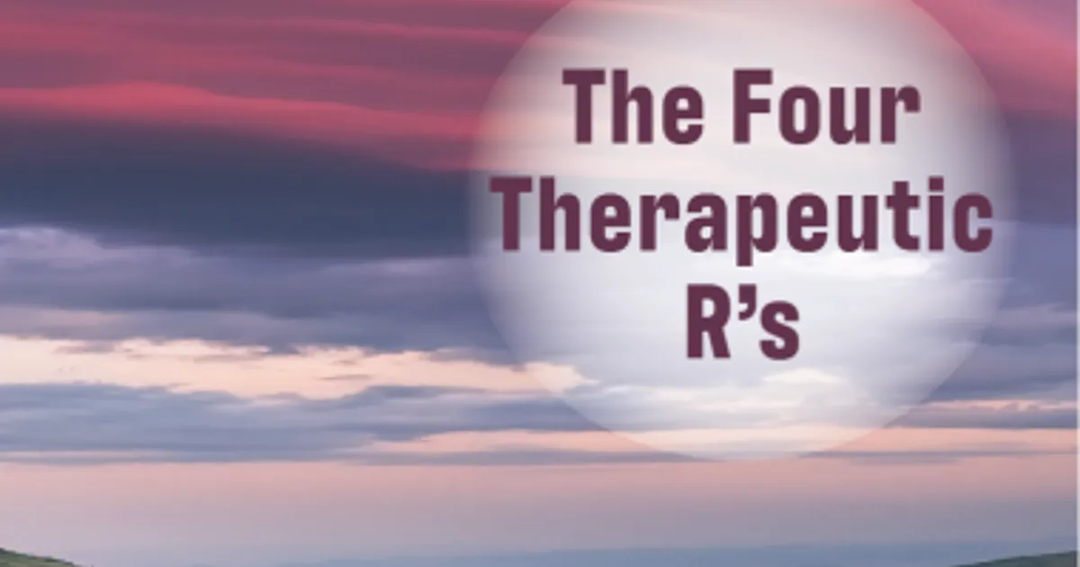 The Four Therapeutic R’s | PESI