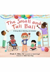 The Small and Tall Ball: A Story About Diversity and Inclusion