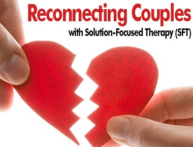 1538 20181008 025531 Reconnectingcouples Solutionfocusedtherapy Sft Blogimage